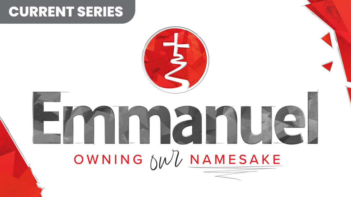 Emmanuel: Owning Our Namesake